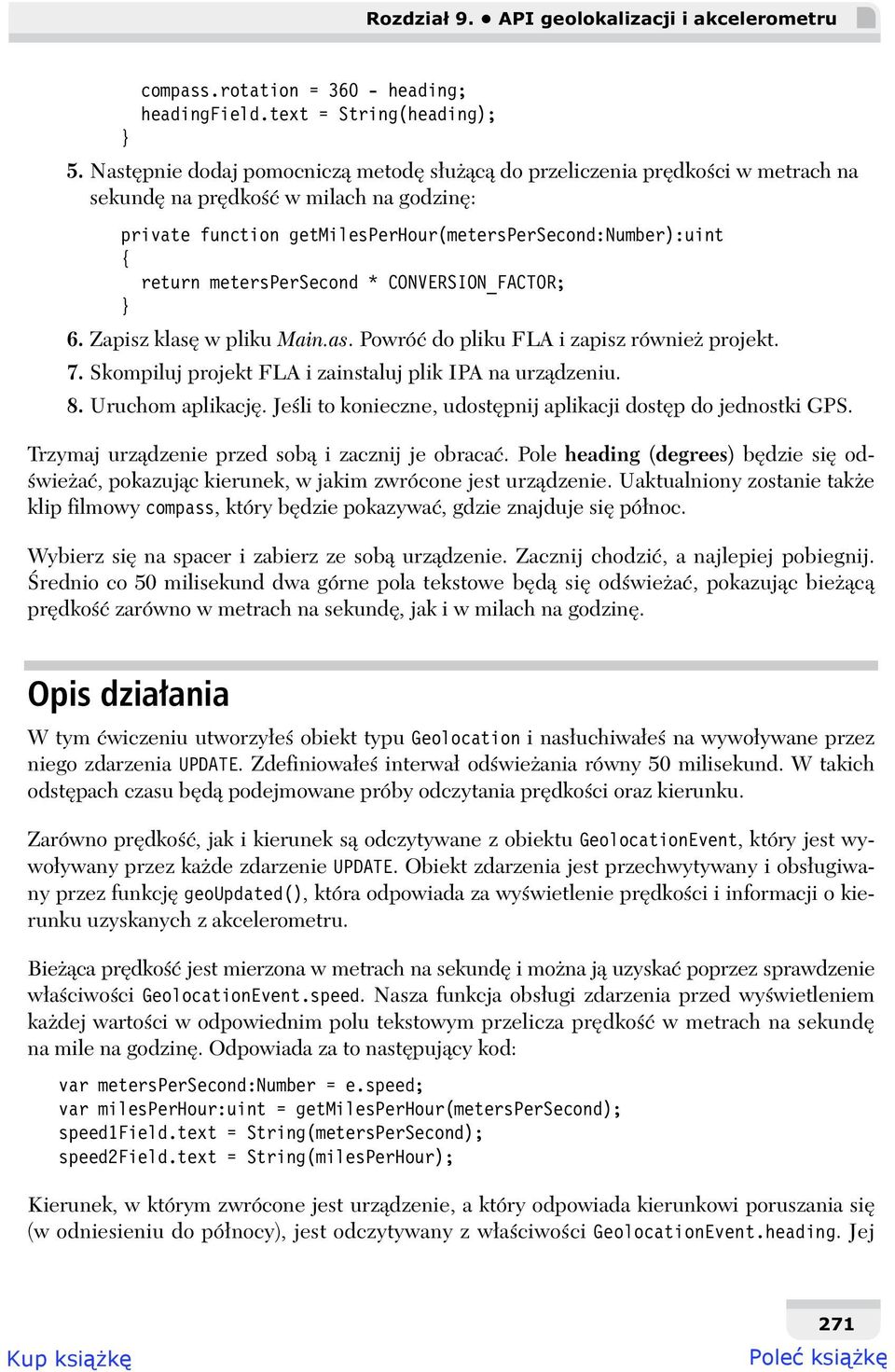 meterspersecond * CONVERSION_FACTOR; 6. Zapisz klas w pliku Main.as. Powró do pliku FLA i zapisz równie projekt. 7. Skompiluj projekt FLA i zainstaluj plik IPA na urz dzeniu. 8. Uruchom aplikacj.