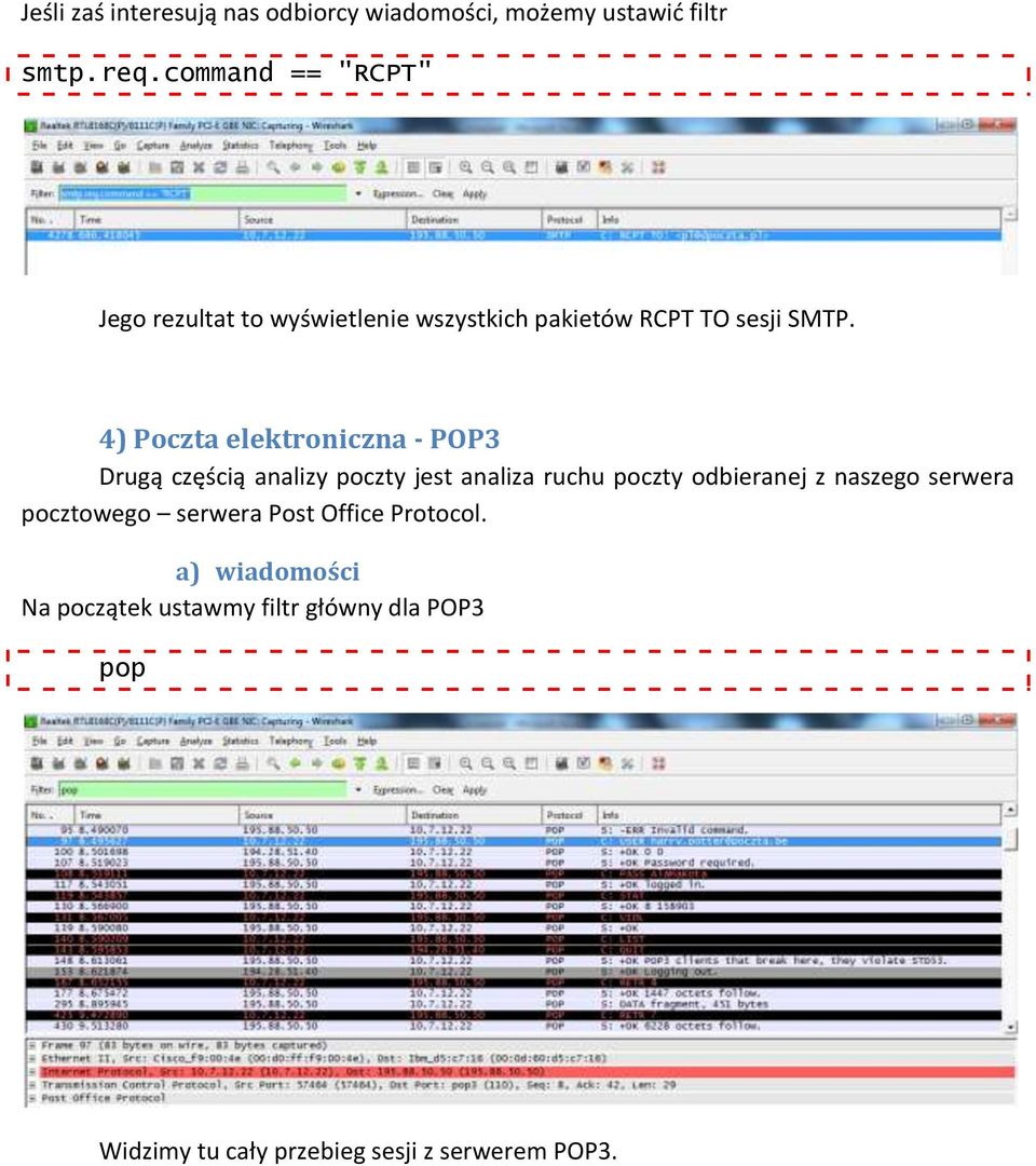 4) Poczta elektroniczna - POP3 Drugą częścią analizy poczty jest analiza ruchu poczty odbieranej z naszego