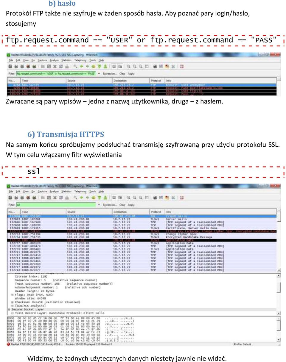 6) Transmisja HTTPS Na samym koocu spróbujemy podsłuchad transmisję szyfrowaną przy użyciu protokołu SSL.