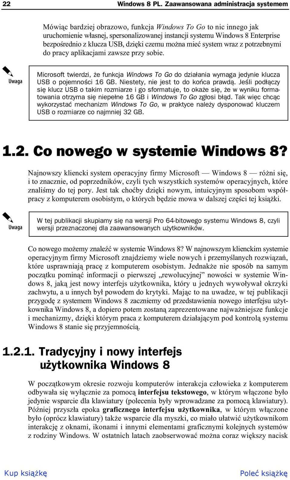 klucza USB, dzi ki czemu mo na mie system wraz z potrzebnymi do pracy aplikacjami zawsze przy sobie.