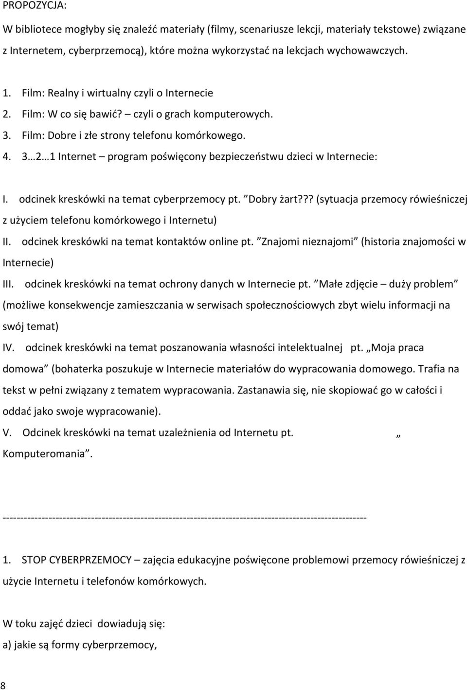 3 2 1 Internet program poświęcony bezpieczeństwu dzieci w Internecie: I. odcinek kreskówki na temat cyberprzemocy pt. Dobry żart?