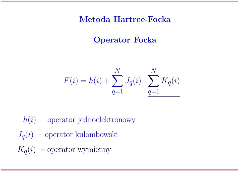 h(i) operator jednoelektronowy J q (i)