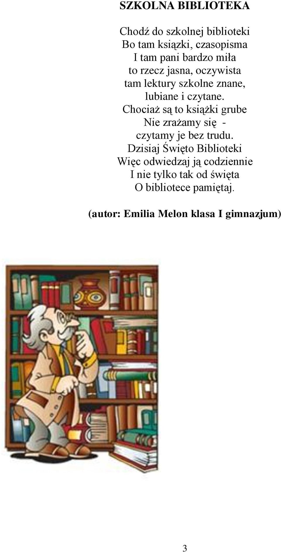 Chociaż są to książki grube Nie zrażamy się - czytamy je bez trudu.