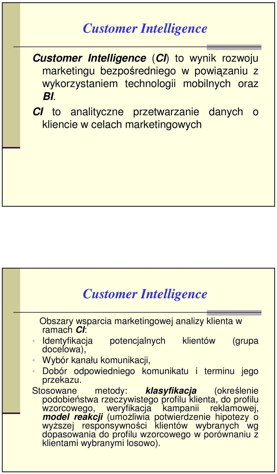 potencjalnych klientów (grupa Wybór kanału komunikacji, Dobór odpowiedniego komunikatu i terminu jego przekazu.