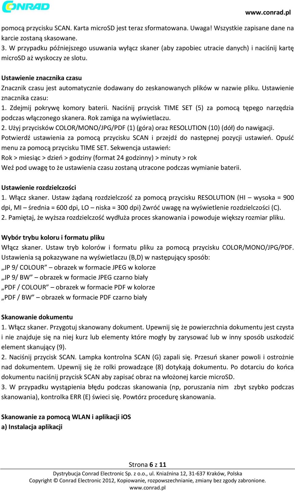 Ustawienie znacznika czasu Znacznik czasu jest automatycznie dodawany do zeskanowanych plików w nazwie pliku. Ustawienie znacznika czasu: 1. Zdejmij pokrywę komory baterii.