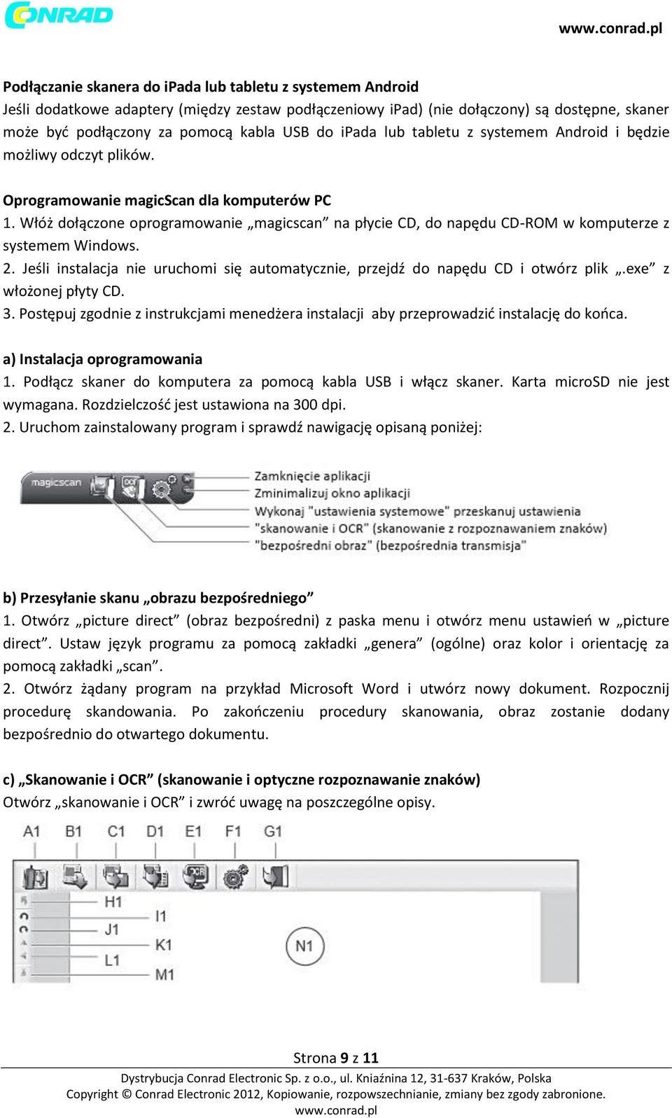 Włóż dołączone oprogramowanie magicscan na płycie CD, do napędu CD-ROM w komputerze z systemem Windows. 2. Jeśli instalacja nie uruchomi się automatycznie, przejdź do napędu CD i otwórz plik.