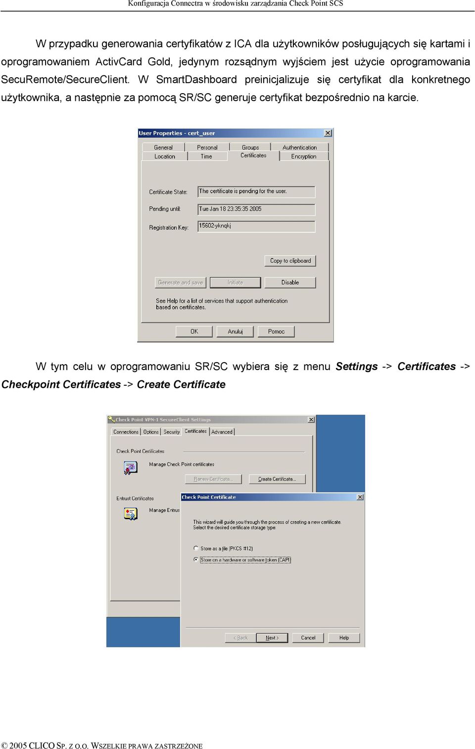 W SmartDashboard preinicjalizuje się certyfikat dla konkretnego użytkownika, a następnie za pomocą SR/SC generuje