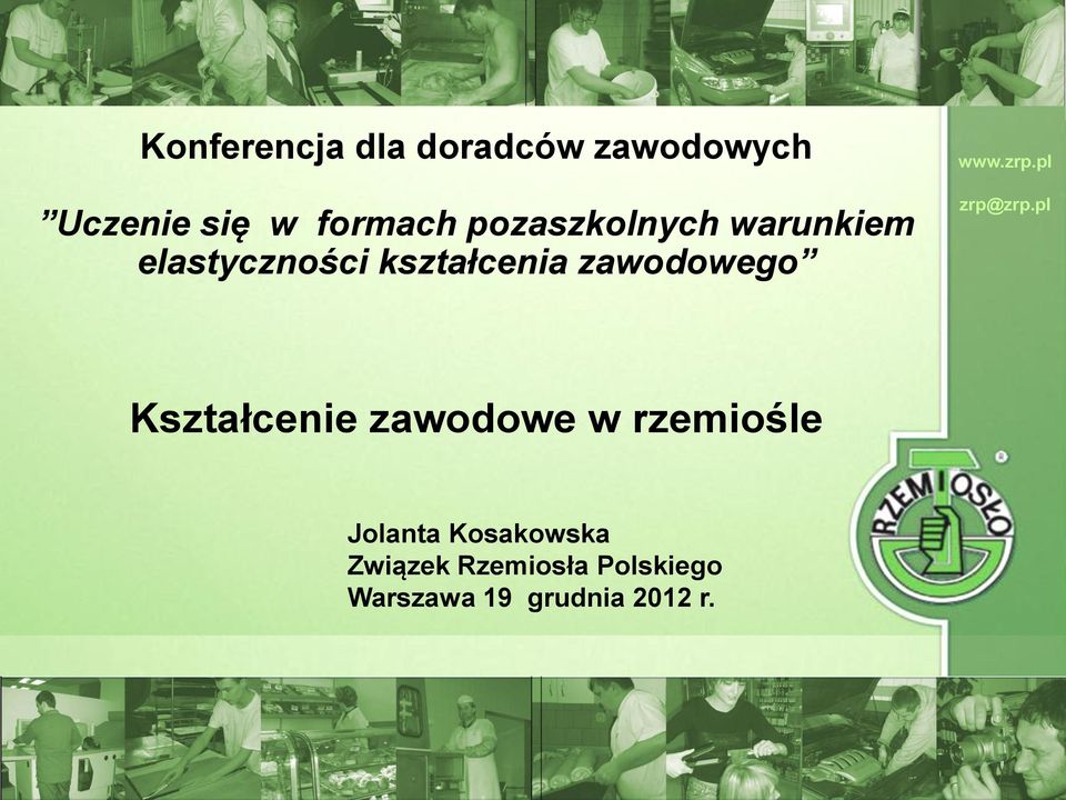 kształcenia zawodowego Kształcenie zawodowe w rzemiośle