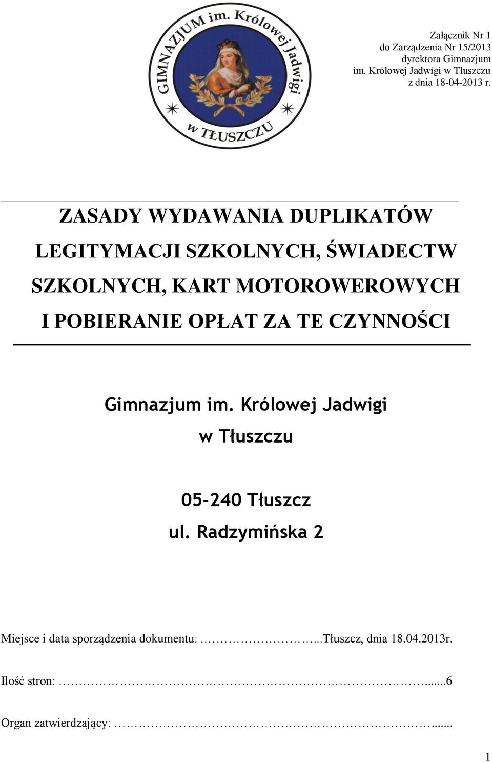 ZASADY WYDAWANIA DUPLIKATÓW LEGITYMACJI SZKOLNYCH, ŚWIADECTW SZKOLNYCH, KART MOTOROWEROWYCH I