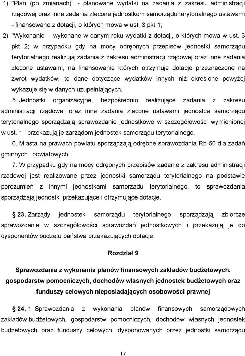 3 pkt 2; w przypadku gdy na mocy odrębnych przepisów jednostki samorządu terytorialnego realizują zadania z zakresu administracji rządowej oraz inne zadania zlecone ustawami, na finansowanie których