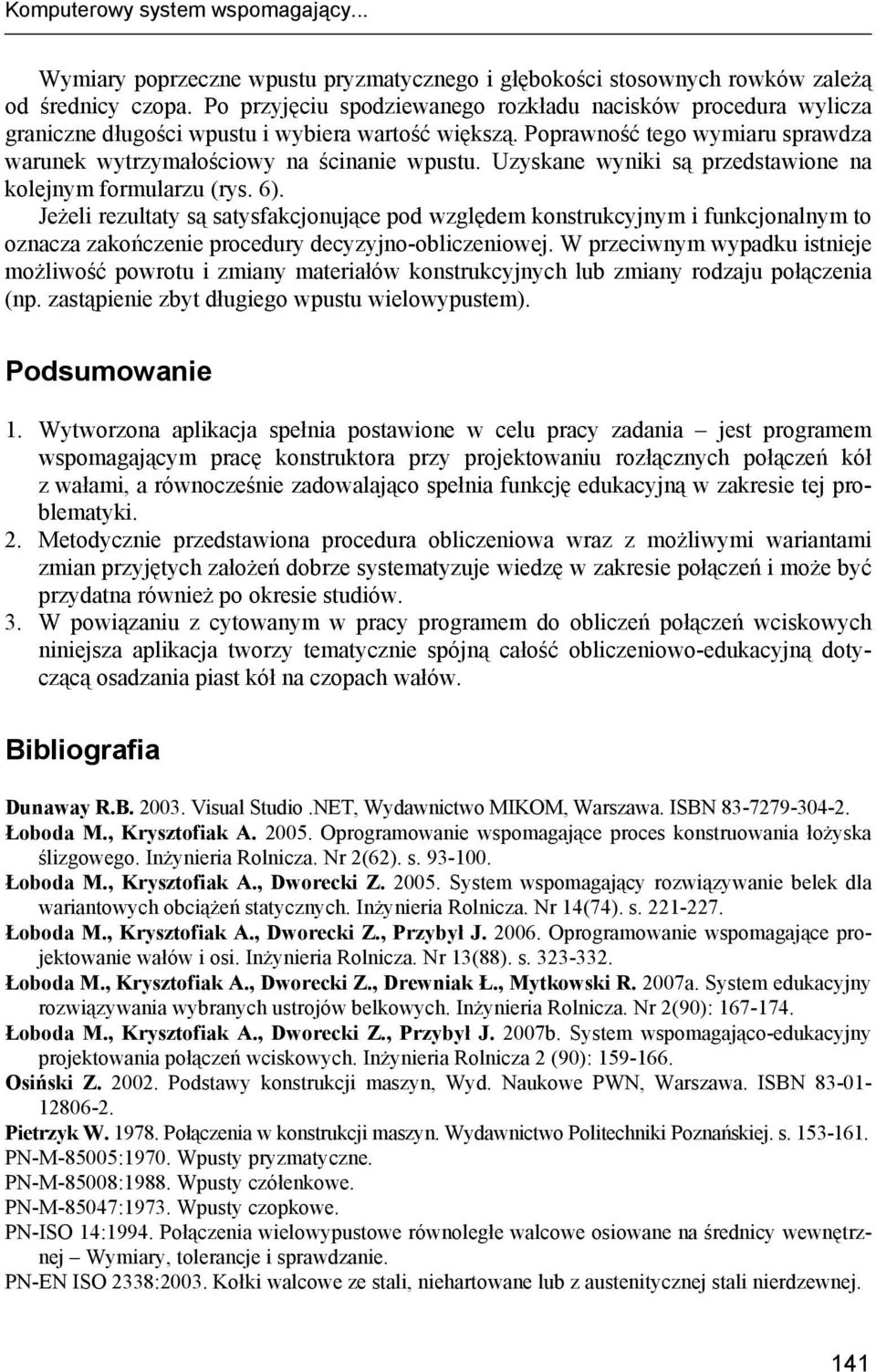 Uzyskane wyniki są przedstawione na kolejnym formularzu (rys. 6).