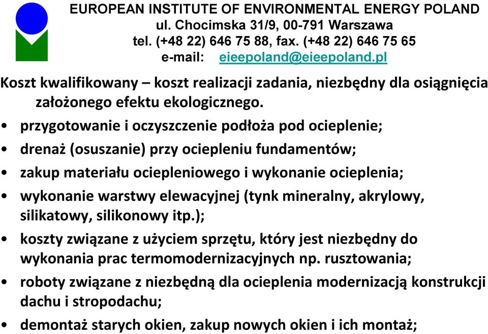 ocieplenia; wykonanie warstwy elewacyjnej (tynk mineralny, akrylowy, silikatowy, silikonowy itp.