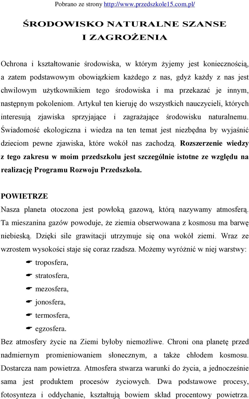 użytkownikiem tego środowiska i ma przekazać je innym, następnym pokoleniom.