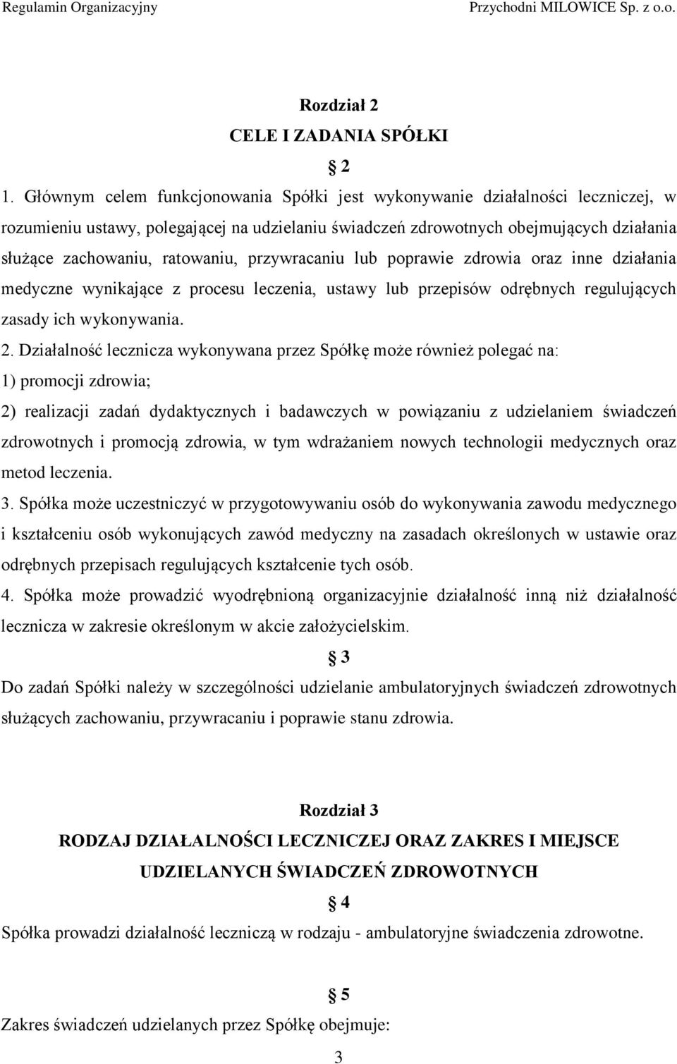 ratowaniu, przywracaniu lub poprawie zdrowia oraz inne działania medyczne wynikające z procesu leczenia, ustawy lub przepisów odrębnych regulujących zasady ich wykonywania. 2.