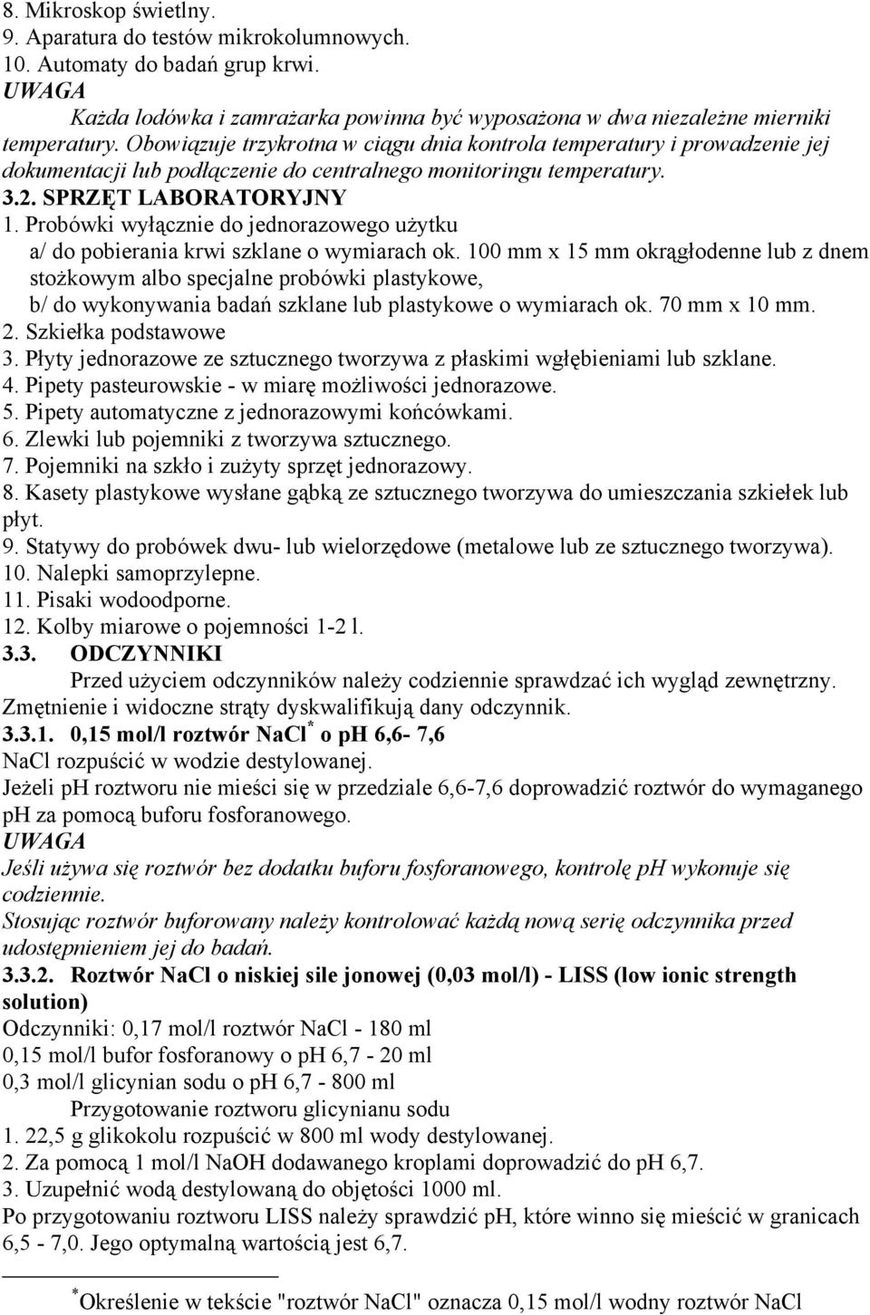 Probówki wyłącznie do jednorazowego użytku a/ do pobierania krwi szklane o wymiarach ok.