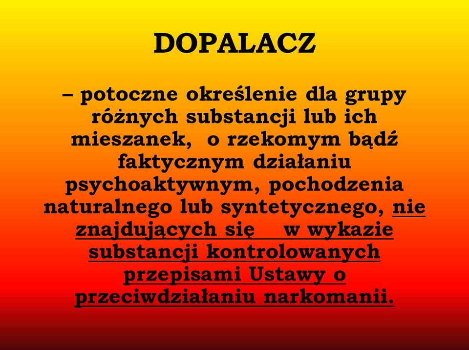 pochodzenia naturalnego lub syntetycznego, nie znajdujących się w