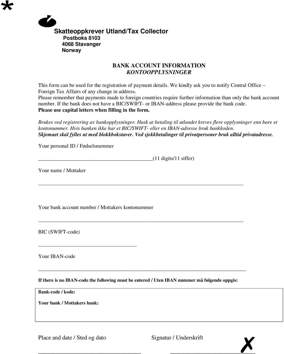 Please remember that payments made to foreign countries require further information than only the bank account number.