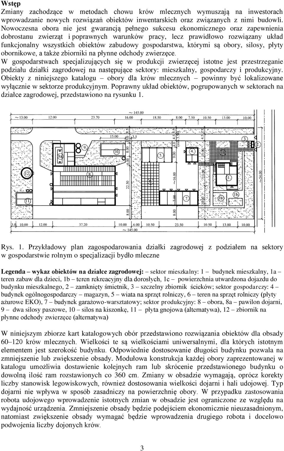 zabudowy gospodarstwa, którymi są obory, silosy, płyty obornikowe, a także zbiorniki na płynne odchody zwierzęce.