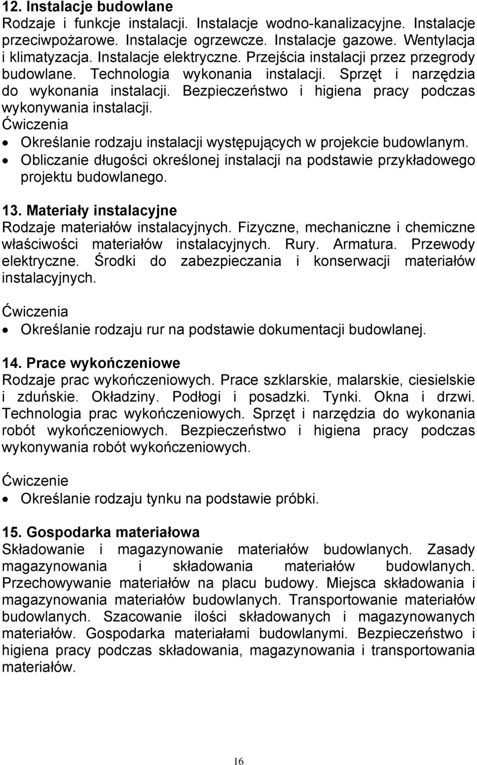 Bezpieczeństwo i higiena pracy podczas wykonywania instalacji. Określanie rodzaju instalacji występujących w projekcie budowlanym.