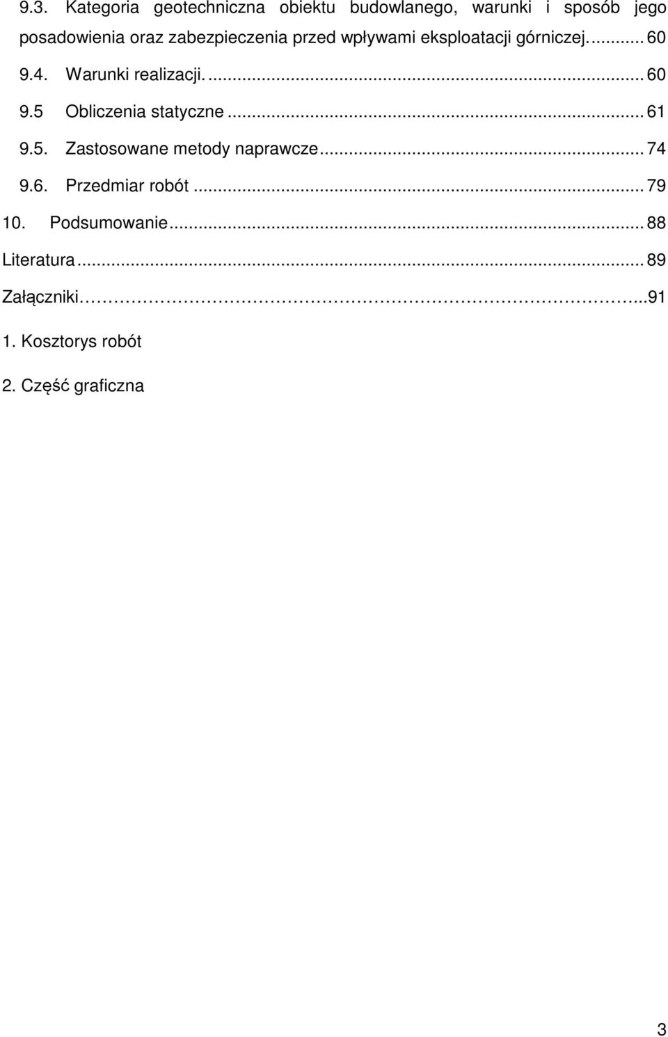 .. 61 9.5. Zastosowane metody naprawcze... 74 9.6. Przedmiar robót... 79 10. Podsumowanie.