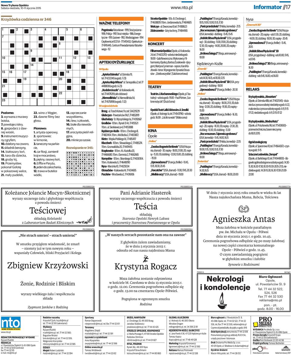 rtyst operowy, 2. sportowiec wkimonie, 3.tnecznynprkiecie, 4.crRosji, zmienił krjwmocrstwo, 5.piękny, rsowykoń, 6.EifflwPryżu, 8.jedendozkochni, 12. trwwbutelce wódki, 13.zprzecznie wszystkiemu, 14.