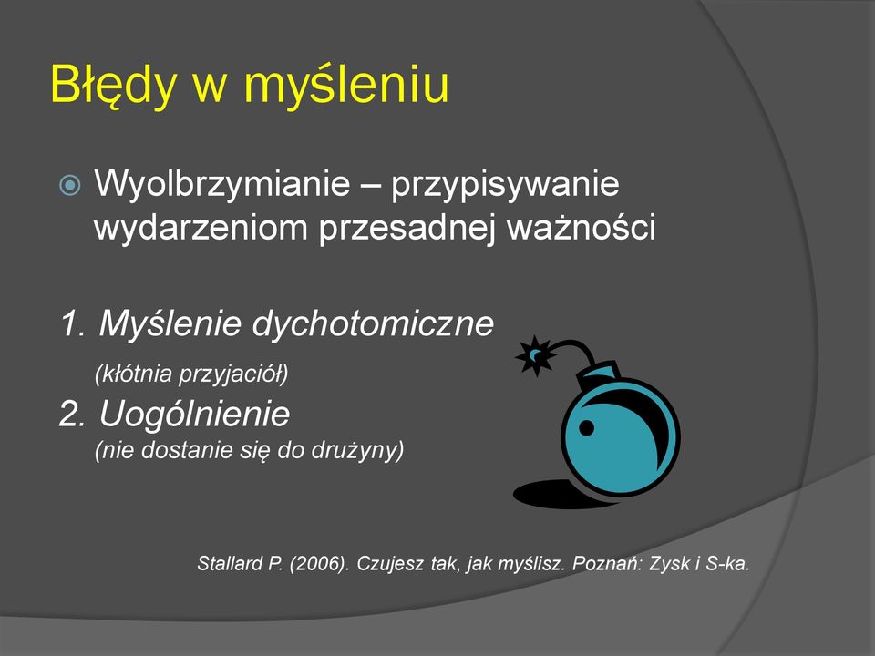 Myślenie dychotomiczne (kłótnia przyjaciół) 2.