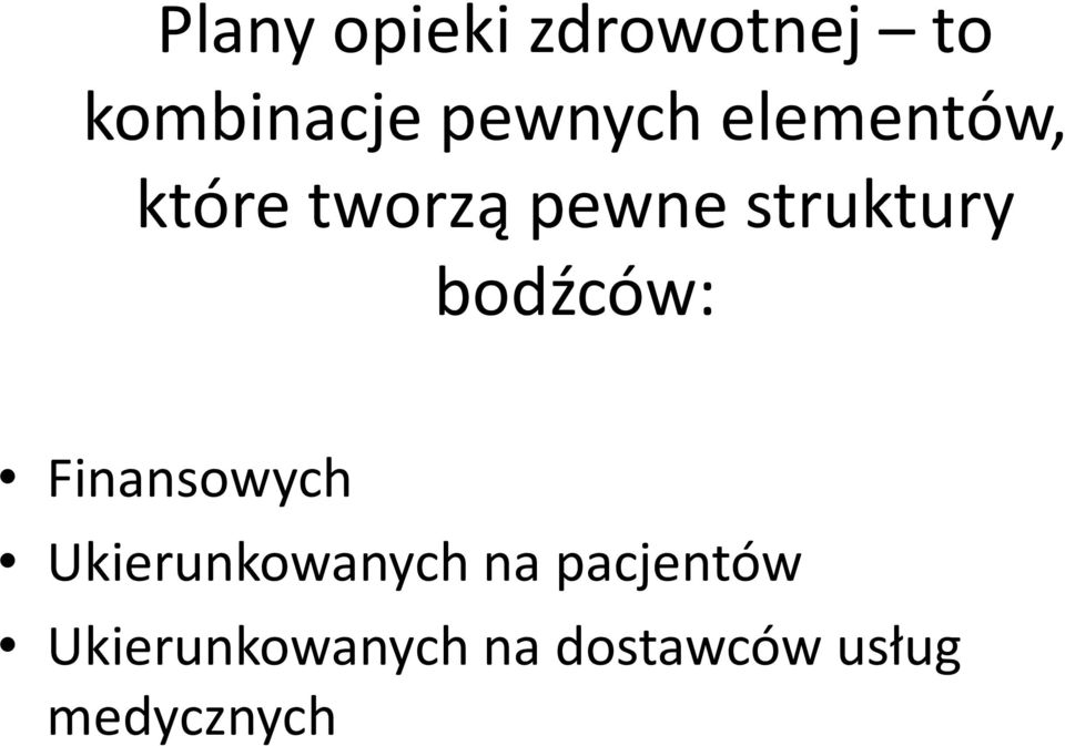 bodźców: Finansowych Ukierunkowanych na