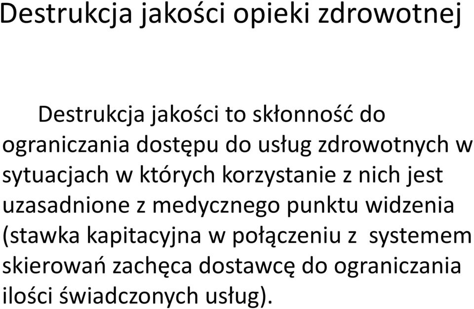 nich jest uzasadnione z medycznego punktu widzenia (stawka kapitacyjnaw