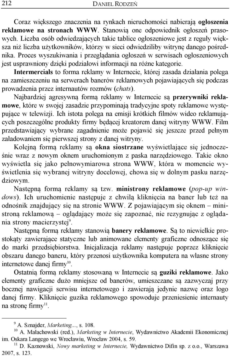 Proces wyszukiwania i przeglądania ogłoszeń w serwisach ogłoszeniowych jest usprawniony dzięki podziałowi informacji na różne kategorie.