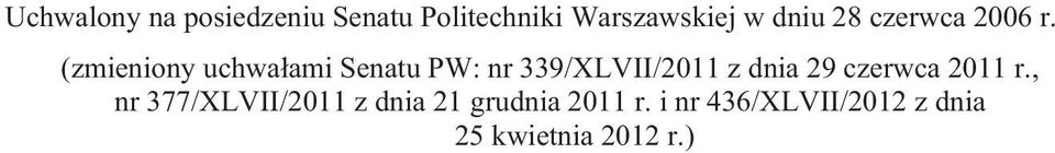 (zmieniony uchwa ami Senatu PW: nr 339/XLVII/2011 z dnia 29