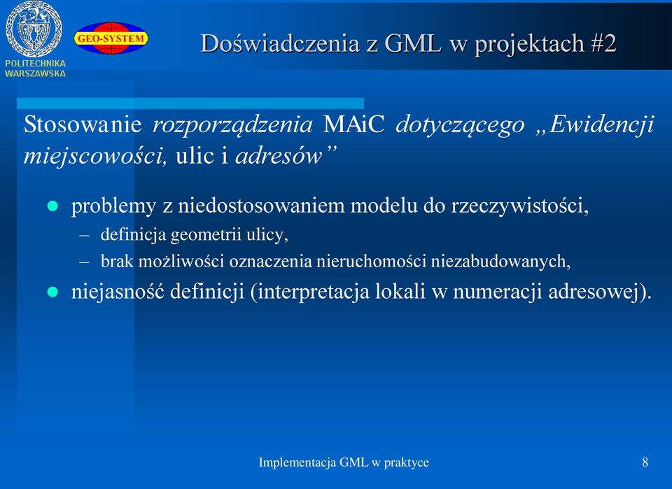 definicja geometrii ulicy, brak możliwości oznaczenia nieruchomości niezabudowanych,