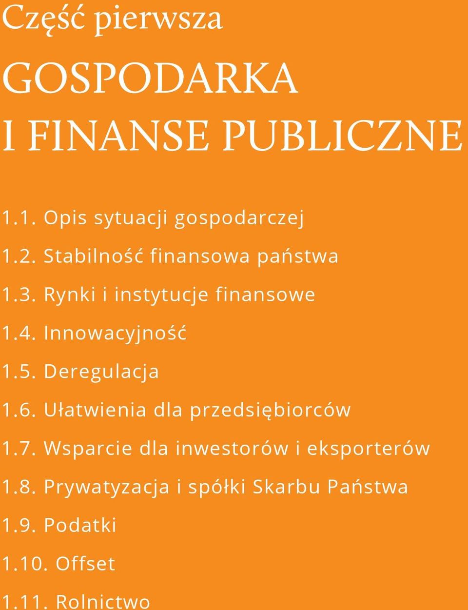 Deregulacja 1.6. Ułatwienia dla przedsiębiorców 1.7.