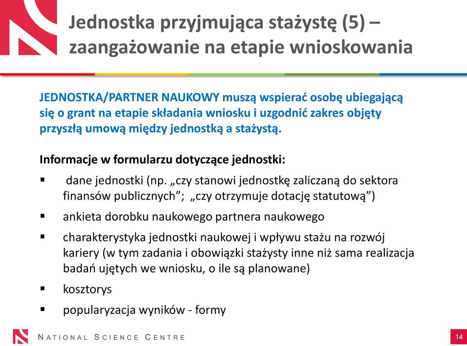 czy stanowi jednostkę zaliczaną do sektora finansów publicznych ; czy otrzymuje dotację statutową ) ankieta dorobku naukowego partnera naukowego charakterystyka