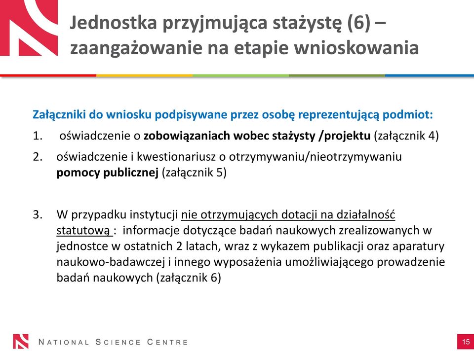 oświadczenie i kwestionariusz o otrzymywaniu/nieotrzymywaniu pomocy publicznej (załącznik 5) 3.