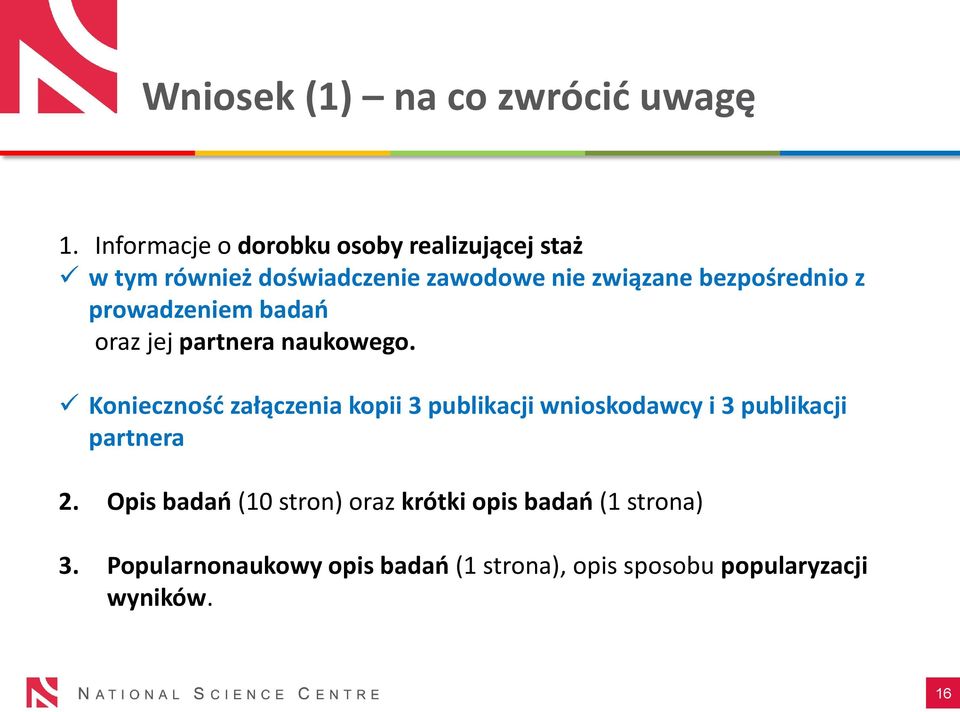 bezpośrednio z prowadzeniem badao oraz jej partnera naukowego.