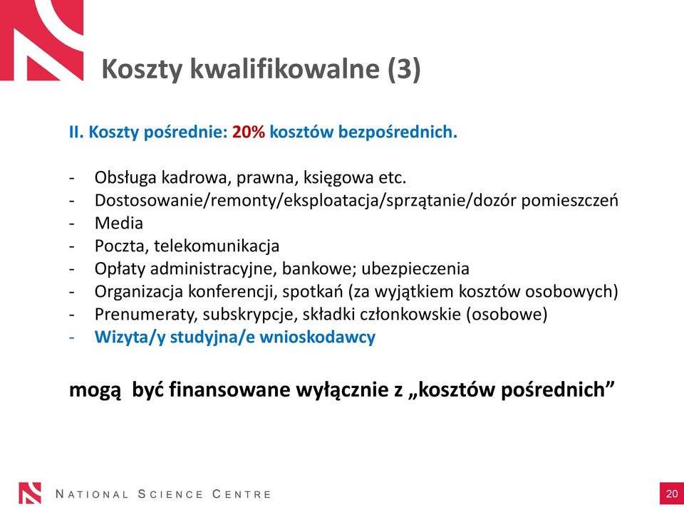 administracyjne, bankowe; ubezpieczenia - Organizacja konferencji, spotkao (za wyjątkiem kosztów osobowych) -