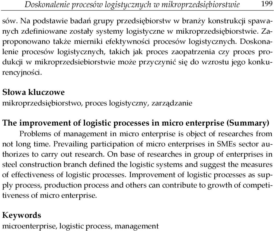 Zaproponowano także mierniki efektywności procesów logistycznych.