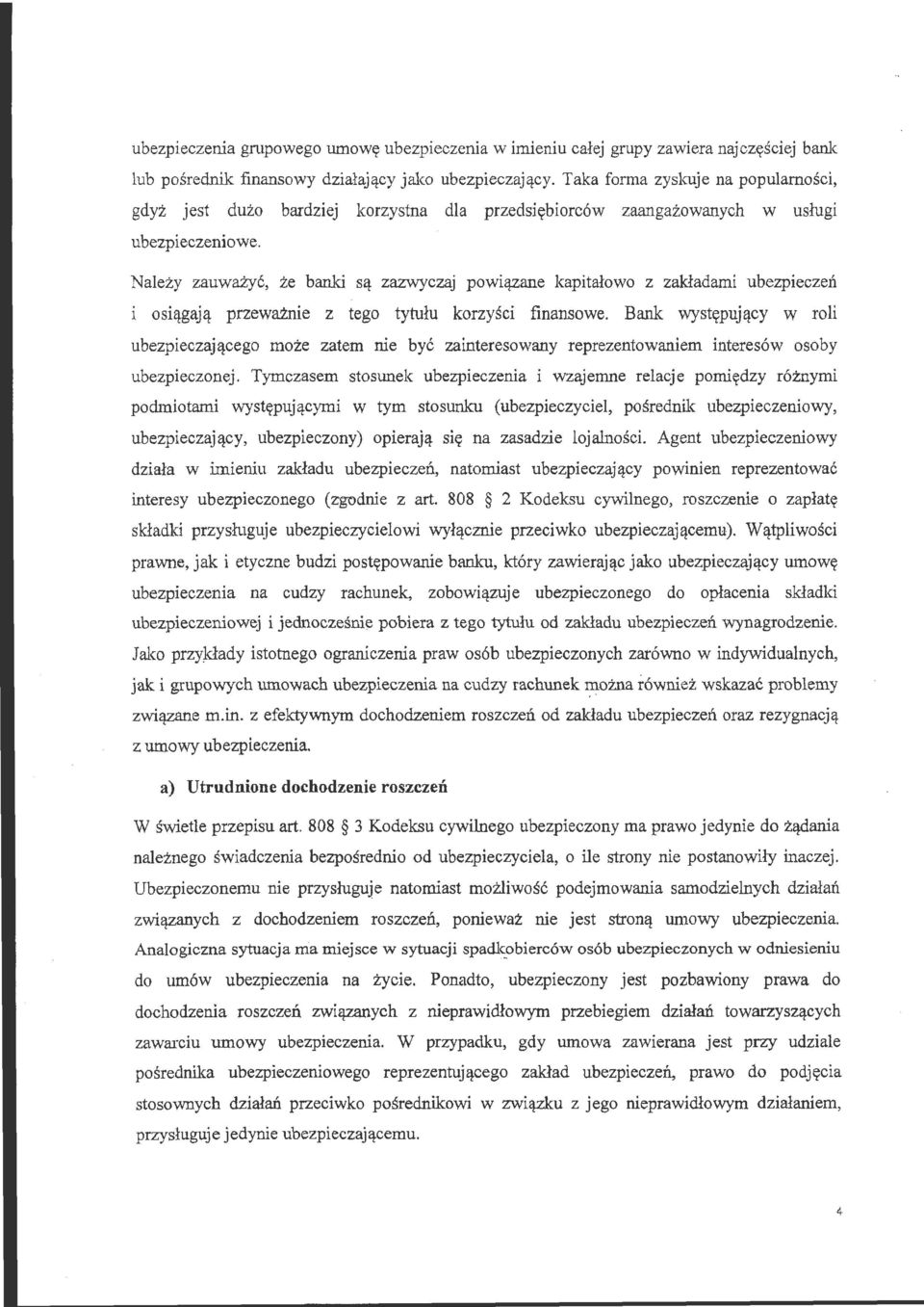 ależy zauważyć, że banki są zazwyczaj pw1ązane kapitałw z zakładami ubezpieczeń i siągają przeważnie z teg tytułu krzyści finanswe.