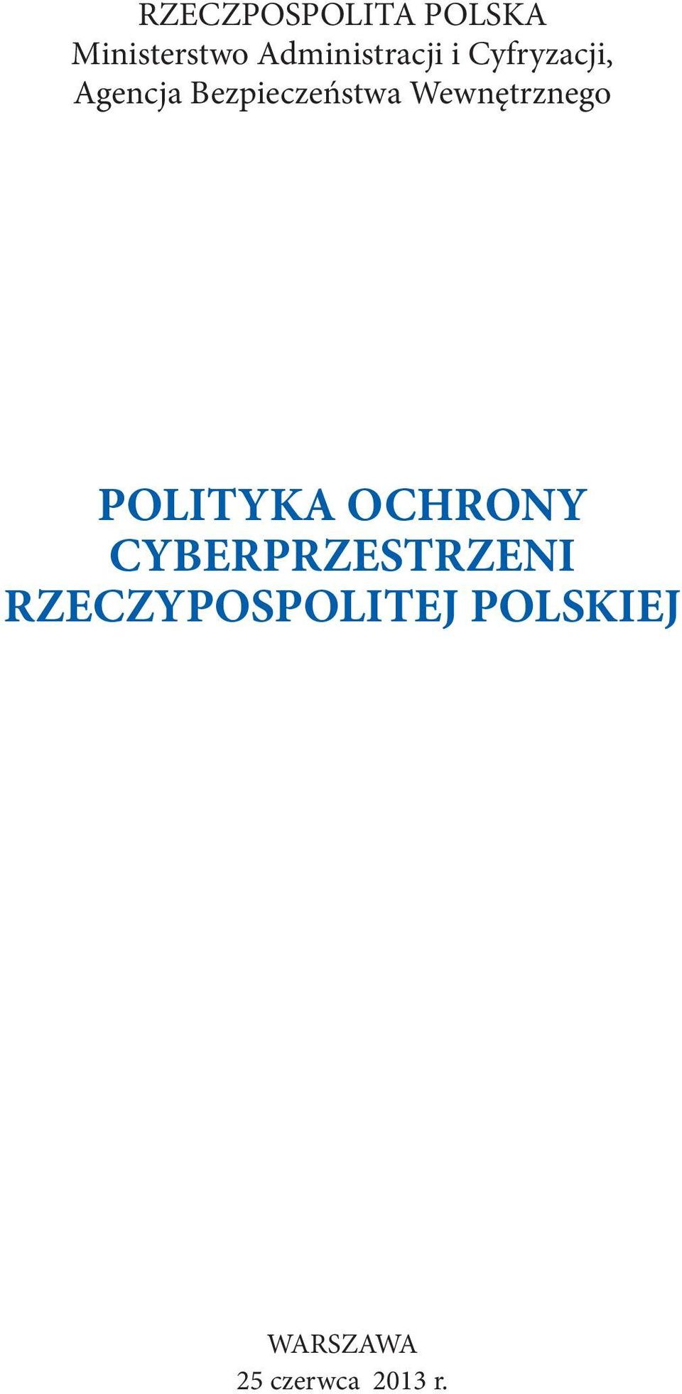 Bezpieczeństwa Wewnętrznego POLITYKA OCHRONY