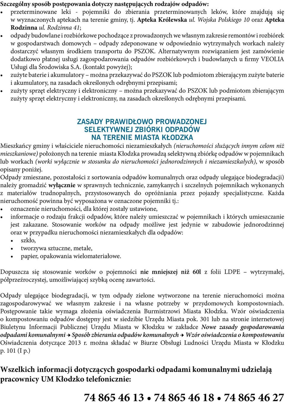 Rodzinna 41; odpady budowlane i rozbiórkowe pochodzące z prowadzonych we własnym zakresie remontów i rozbiórek w gospodarstwach domowych odpady zdeponowane w odpowiednio wytrzymałych workach należy