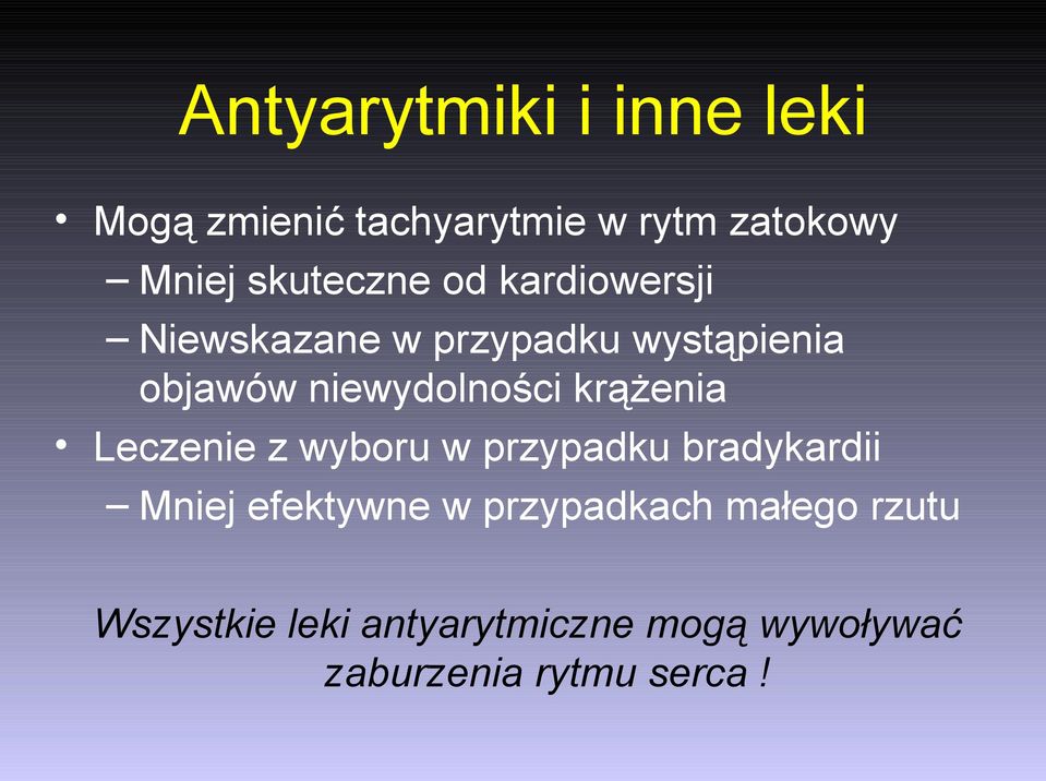 niewydolności krążenia Leczenie z wyboru w przypadku bradykardii Mniej