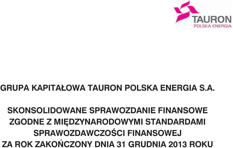 SKONSOLIDOWANE SPRAWOZDANIE FINANSOWE ZGODNE Z