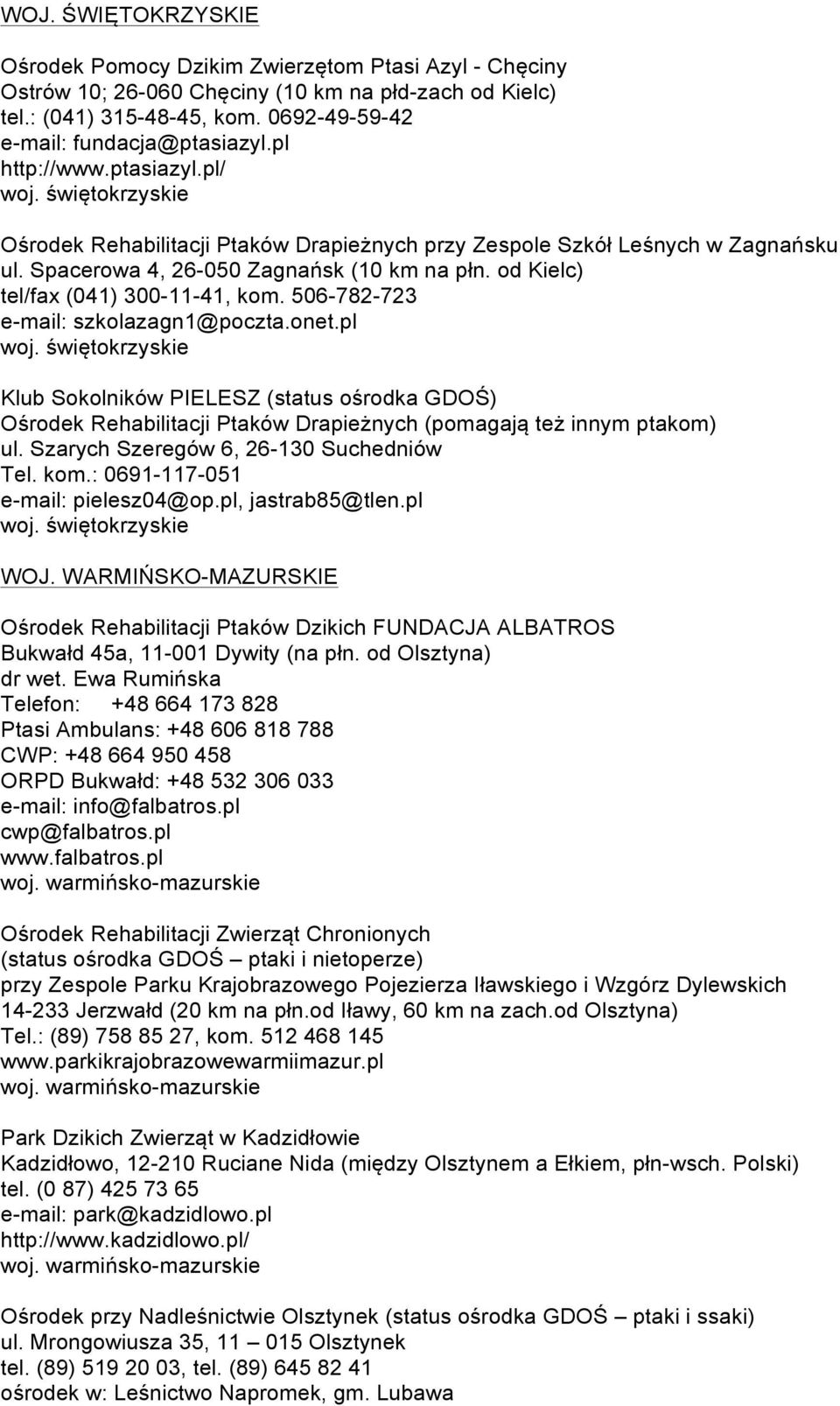 od Kielc) tel/fax (041) 300-11-41, kom. 506-782-723 e-mail: szkolazagn1@poczta.onet.pl woj.