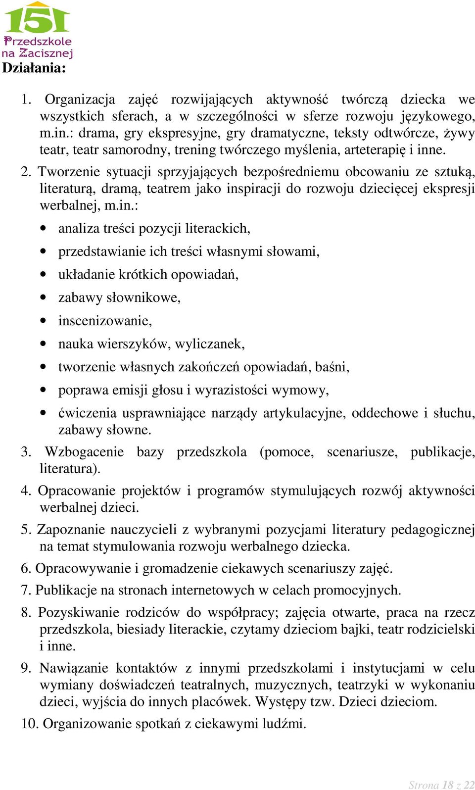 Tworzenie sytuacji sprzyjających bezpośredniemu obcowaniu ze sztuką, literaturą, dramą, teatrem jako ins