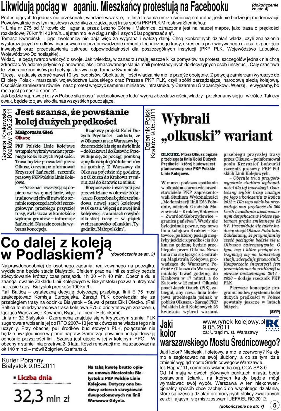 mapce, jako trasa o prędkości rozkładowej 70 km/h i 40 km/h. Jej stan może w ciągu najbliższych 5 lat pogarszać się". Tomasz Kwarciński i jego zwolennicy nie dają więc za wygraną i walczą dalej.