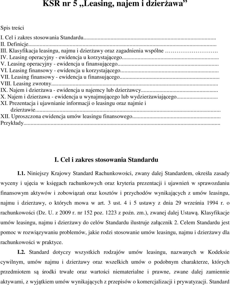 Leasing finansowy - ewidencja u finansującego... VIII. Leasing zwrotny... IX. Najem i dzierżawa - ewidencja u najemcy lub dzierżawcy... X.