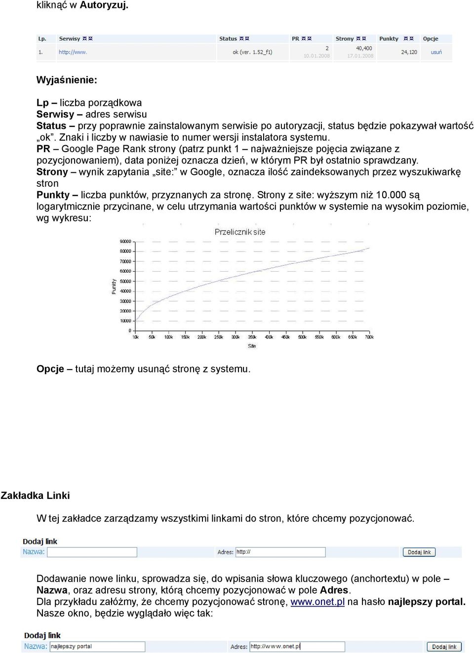 PR Google Page Rank strony (patrz punkt 1 najważniejsze pojęcia związane z pozycjonowaniem), data poniżej oznacza dzień, w którym PR był ostatnio sprawdzany.