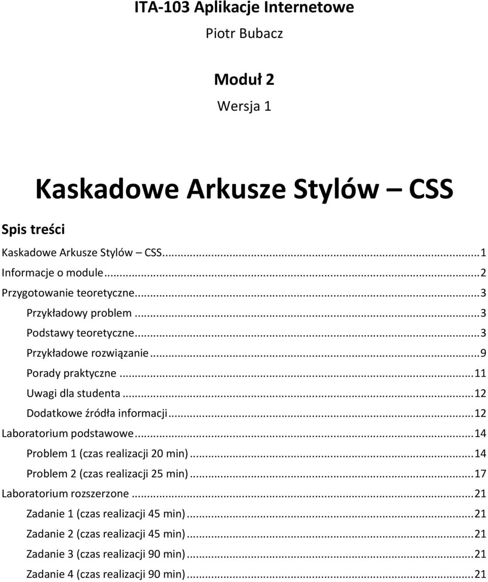 .. 12 Laboratorium podstawowe... 14 Problem 1 (czas realizacji 20 min)... 14 Problem 2 (czas realizacji 25 min)... 17 Laboratorium rozszerzone.