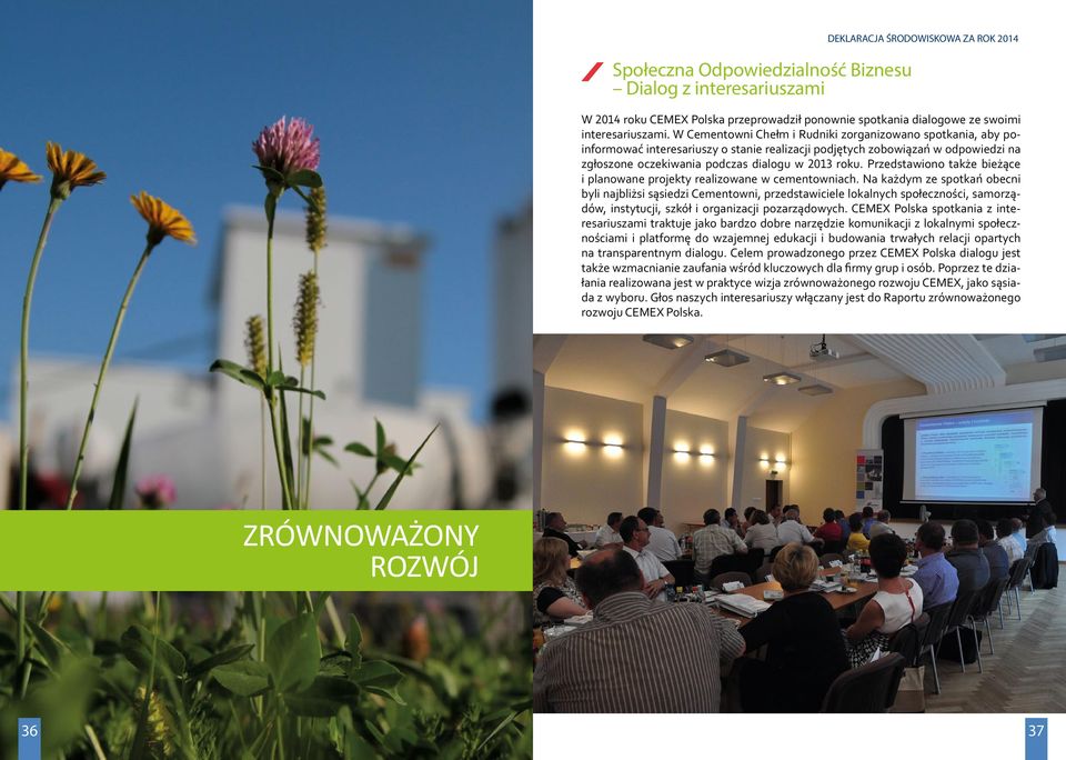 W Cementowni Chełm i Rudniki zorganizowano spotkania, aby poinformować interesariuszy o stanie realizacji podjętych zobowiązań w odpowiedzi na zgłoszone oczekiwania podczas dialogu w 2013 roku.
