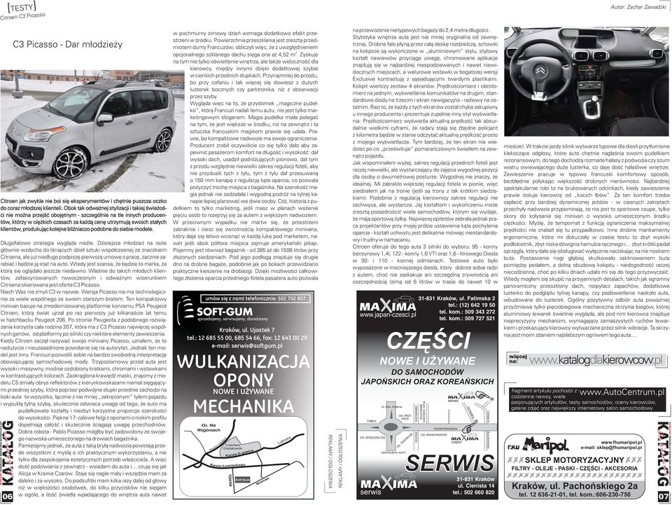 produkuj¹c kolejne bliÿniaczo podobne do siebie modele. D³ugofalowo strategia wygl¹da nieÿle.